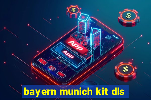 bayern munich kit dls